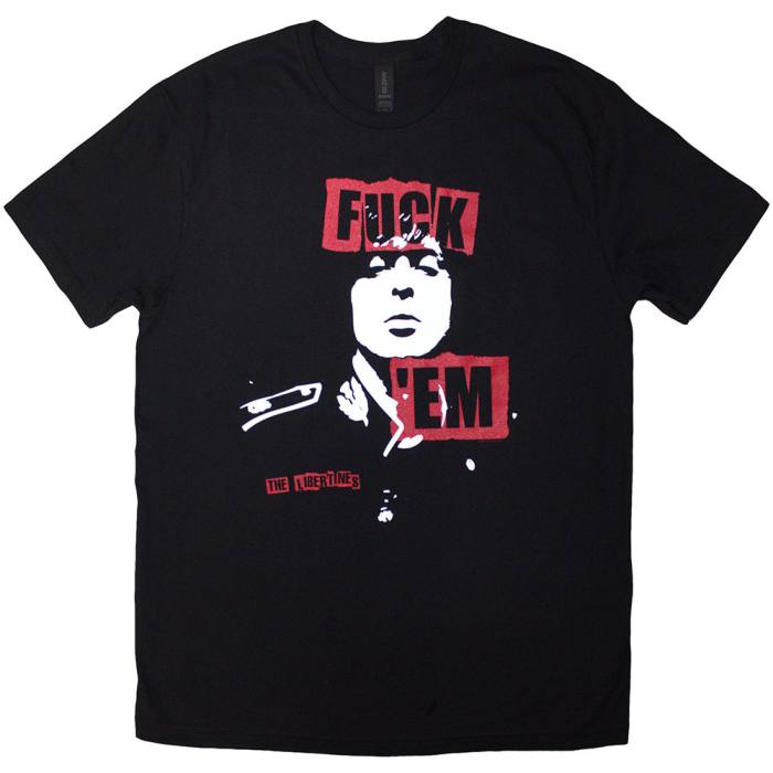 The Libertines Fuck 'Em Slogan T-Shirt 221685
